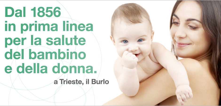 Dal 1856 in prima linea per la salute del bambino e della donna, a Trieste, il Burlo